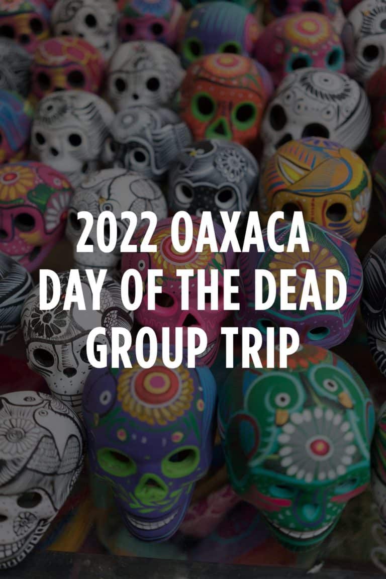 2022 Oaxaca Day of the Dead Group Trip